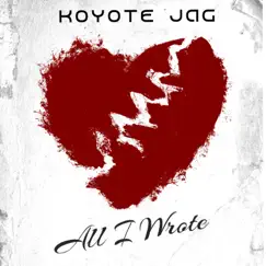 All I Wrote - Single by Koyote Jag album reviews, ratings, credits