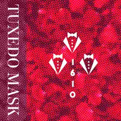 Tuxedo Mask (feat. 1610elk, 1610moose & 1610tensei) Song Lyrics