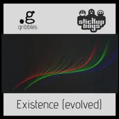 Existence Evolved - Single by Stick Up Boys & Gribbles album reviews, ratings, credits