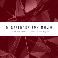 Düsseldorf (feat. Al Gear, El Mouss, Yay Rif, Alman G & Capital) [RMX Mhmw] - Single by LDSS album reviews, ratings, credits