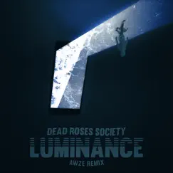 Luminance (Awze Remix) - Single by Dead Roses Society album reviews, ratings, credits