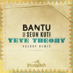 Yeye Theory (Razoof Remix) [feat. Seun Kuti] - Single by Bantu album reviews, ratings, credits