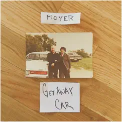Getaway Car - Single by Moyer album reviews, ratings, credits