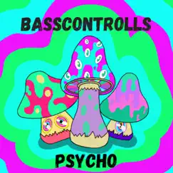 Psycho - Single by Basscontrolls album reviews, ratings, credits