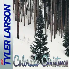 Colorado Christmas by Mr. Tyler Larson album reviews, ratings, credits
