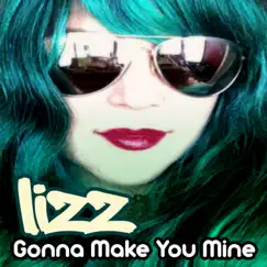 Gonna Make You Mine - EP by TonyMagik & Lizz Duenas album reviews, ratings, credits