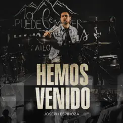Hemos Venido - Single by Joseph Espinoza album reviews, ratings, credits