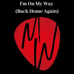 I'm on My Way (Back Home Again) - Single by Mark Williams album reviews, ratings, credits
