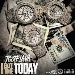 I Got Time Today - Single by Jgotflava album reviews, ratings, credits