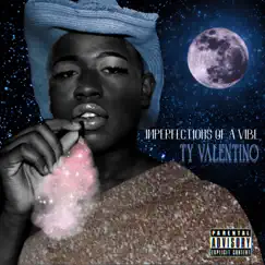 Imperfections of a Vibe by Ty Valentino album reviews, ratings, credits