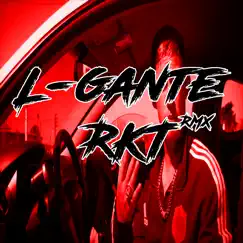 L - Gante Rkt (feat. El Kaio, Maxi Gen & L-Gante) [Remix] - Single by Dj Pirata & Papu DJ album reviews, ratings, credits