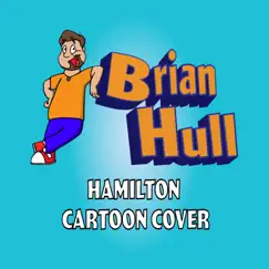 Hamilton Cartoon Cover - Single by Brian Hull album reviews, ratings, credits