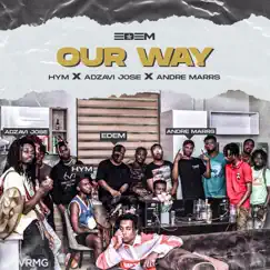 Our Way - Single (feat. Hym, Adjavi Jose & Andre Marrs) - Single by Edem album reviews, ratings, credits