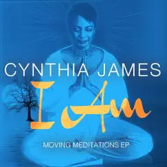 I Am (Moving Meditations) - EP by Cynthia James album reviews, ratings, credits