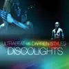 Discolights (Ultrabeat Vs. Darren Styles) album lyrics, reviews, download