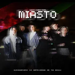 Miasto (feat. TKM, Obi, K.Pi, Bartek Kaszuba, Aleksander Kępka & Mikołaj) - Single by Young Stars Team album reviews, ratings, credits