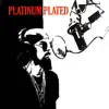 Platinum Plated - Single album lyrics, reviews, download