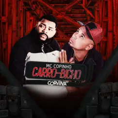 Carro Bicho - Single by CORVINA DJ & Mc Copinho album reviews, ratings, credits