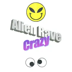 Crazy - Single by Alien Rave album reviews, ratings, credits