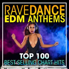 Rave Dance EDM Anthems Top 100 Best Selling Chart Hits by Dubstep Spook, Rave Dance Doc & DJ Acid Hard House album reviews, ratings, credits