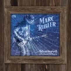 Shattered - Single by Marc Ribler album reviews, ratings, credits
