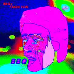 Bbq - Single by Jack H-W album reviews, ratings, credits