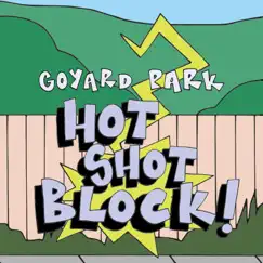 Hot Shot Block - Single by Goyard Park album reviews, ratings, credits