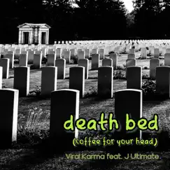 Death Bed (Coffee For Your Head) [feat. J Ultimate] Song Lyrics