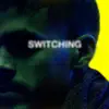Switching - Single album lyrics, reviews, download