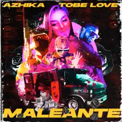 Maleante - Single by Azhika & Tobe Love album reviews, ratings, credits