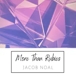 More Than Rubies - Single by Jacob Noal album reviews, ratings, credits
