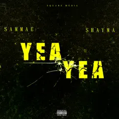 Yea Yea - Single by Sammae & Shayma album reviews, ratings, credits