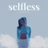 Selfless - Single album lyrics, reviews, download