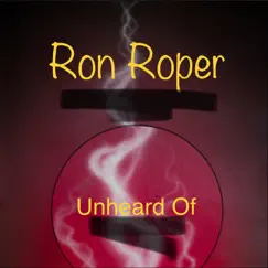 Unheard Of - Single by Ron Roper album reviews, ratings, credits