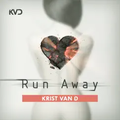 Run Away - Single by Krist Van D album reviews, ratings, credits