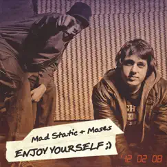 Enjoy Yourself ;) - EP by Mad Static & Moses album reviews, ratings, credits