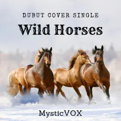 Wild Horses - Single by MysticVOX album reviews, ratings, credits