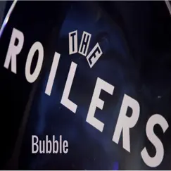 Bubble - Single by The Roilers album reviews, ratings, credits