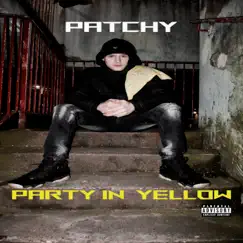 Party In Yellow - Single by Patchy album reviews, ratings, credits