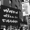When Will It Change (feat. Lyrykal Savage) - Single album lyrics, reviews, download