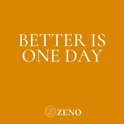 Better Is One Day (Instrumental) - Single by Zeno album reviews, ratings, credits