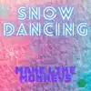Snow Dancing - Single album lyrics, reviews, download