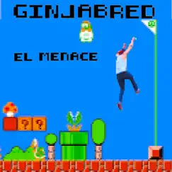 El Menace - Single by GinjaBred album reviews, ratings, credits