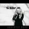 Black and White - Single album lyrics, reviews, download
