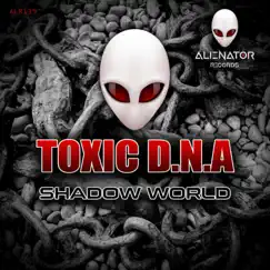 Shadow World - Single by Toxic D.N.A. album reviews, ratings, credits