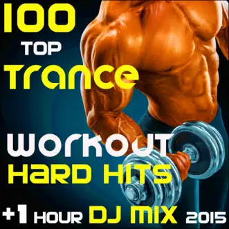 100 Top Trance Workout Hard Hits + 1 Hour DJ Mix 2015 by Workout Trance album download