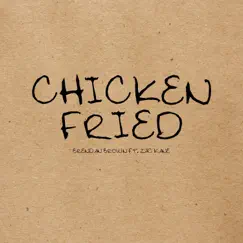 Chicken Fried (feat. Zac Kane) Song Lyrics
