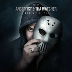 Face My Style - Single by Angerfist & Tha Watcher album reviews, ratings, credits