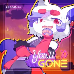 You'll Be Gone - Single by YonKaGor album reviews, ratings, credits