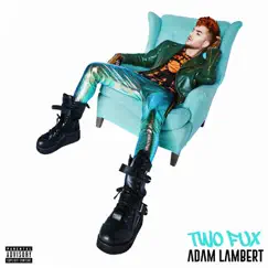 Two Fux - Single by Adam Lambert album reviews, ratings, credits